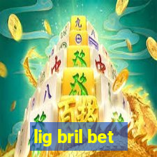 lig bril bet